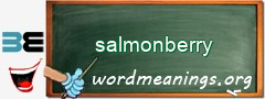 WordMeaning blackboard for salmonberry